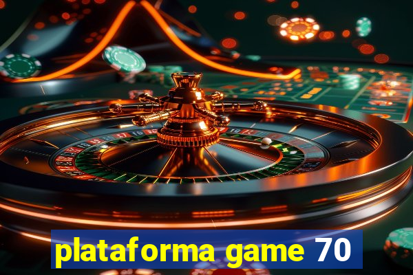 plataforma game 70